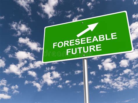 Foreseeable Future