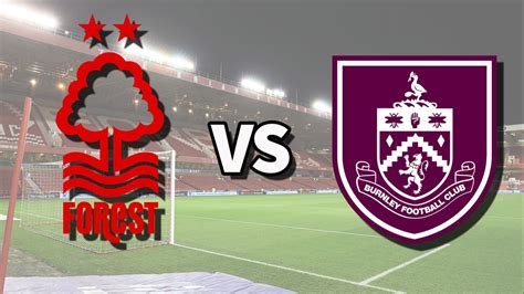 forest v burnley live stream