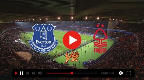 forest v everton highlights