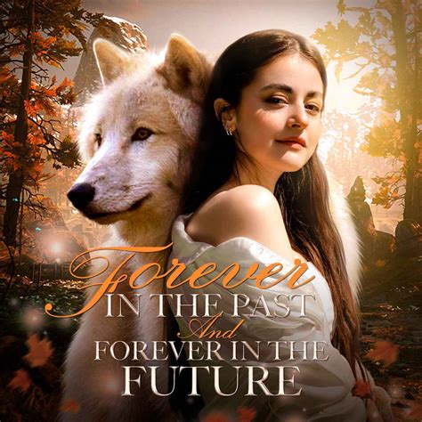 View Forever In The Past And Forever In The Future 2023