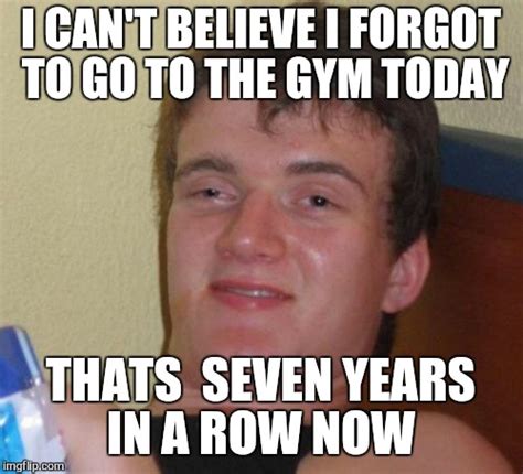 forgot to go to the gym
