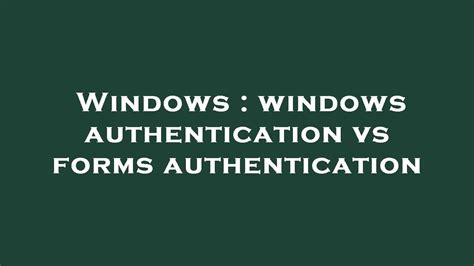 Forms Authentication Vs Windows Authentication