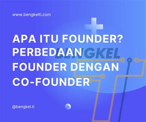 Co Founder adalah Pengertian dan Perannya bagi Perusahaan