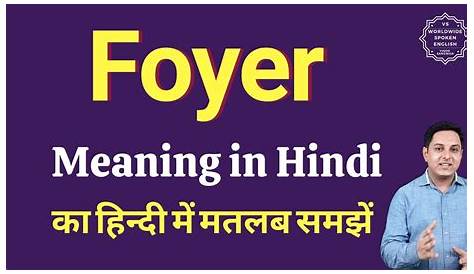 Foyer Meaning In Hindi , Usage, Quotes, And Social Examples