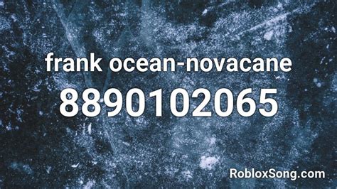 frank ocean-novacane Roblox ID - Roblox music codes