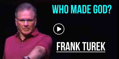 frank turek who created god