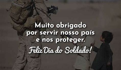 Um soldado é o escudo da nação! Feliz Dia do Soldado! » Com Amor, Frases