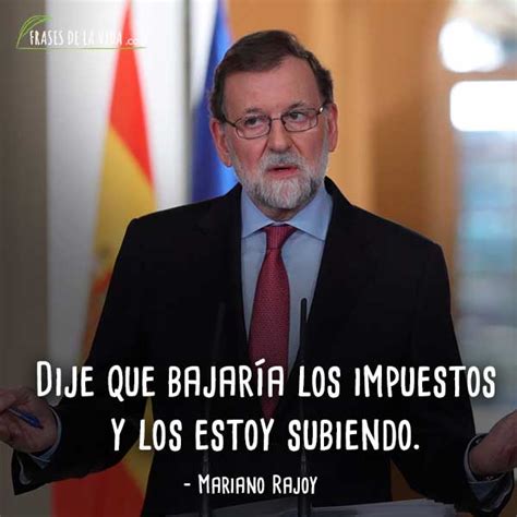 60 Frases de Mariano Rajoy polÃ©mico presidente espaÃ±ol [Con ImÃ¡genes]