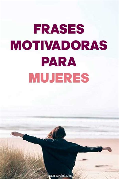 Bellas Frases De Motivacion Cortas Para Mujeres Bonitas Imagenes Y Frases