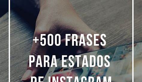+500 frases para estados de instagram - Métodos Para Ligar