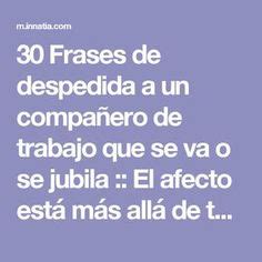 Frases De Despedida Para Una Amiga Que Se Jubila Marcus Reid