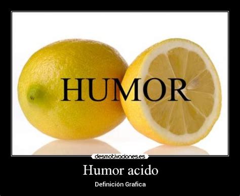 Humor acido Desmotivaciones