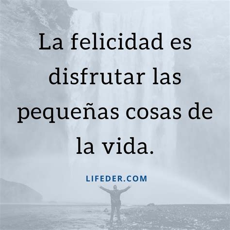 Las 100 mejores frases de felicidad para alegrar tu vida