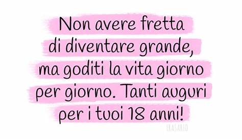 La raccolta completa di frasi belle per 18 anni