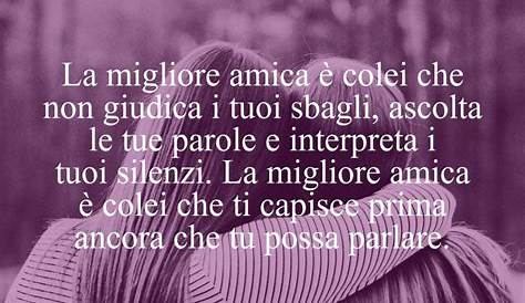 Frasi Da Dedicare Alla Migliore Amica* Frasi & Dediche Speciali