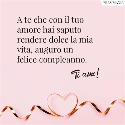 frasi d'amore di buon compleanno amore mio