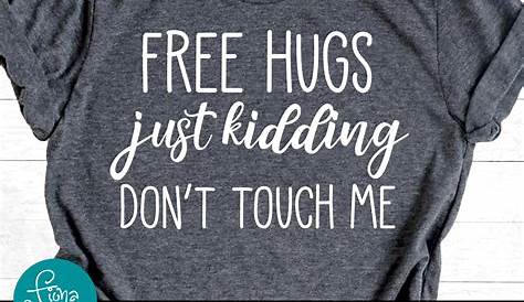 Free Hugs Just Kidding Don't Touch Me Svg