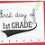 free printable first day of 1st grade sign