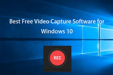 Best Free Video Capture Software for Windows 10 Users