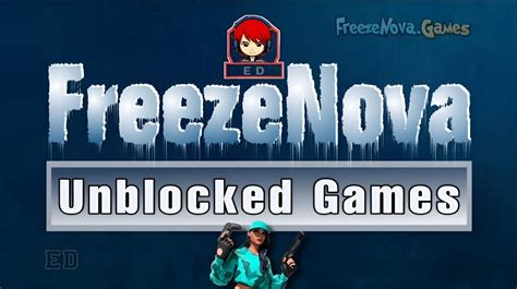 Freezenova Unblocked Games: The Ultimate Gaming Experience