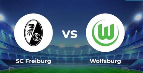 freiburg vs wolfsburg prediction