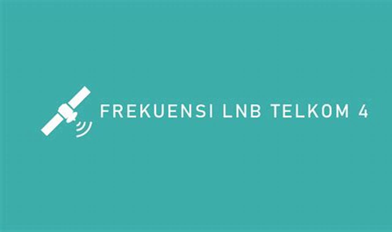 Frekuensi LNB Telkom 4