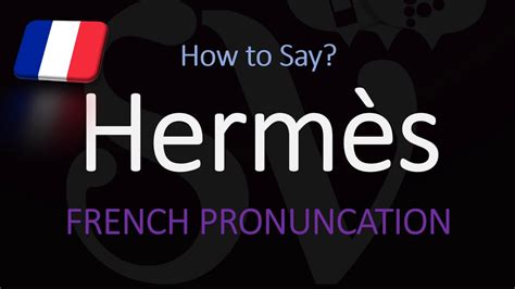 french pronunciation of hermes