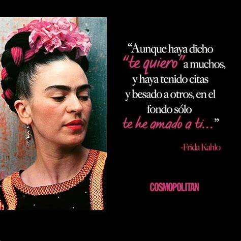 Y entonces supe que tu amor nunca fue mio â€¦â€¦â€¦â€¦â€¦. Frida kahlo quotes