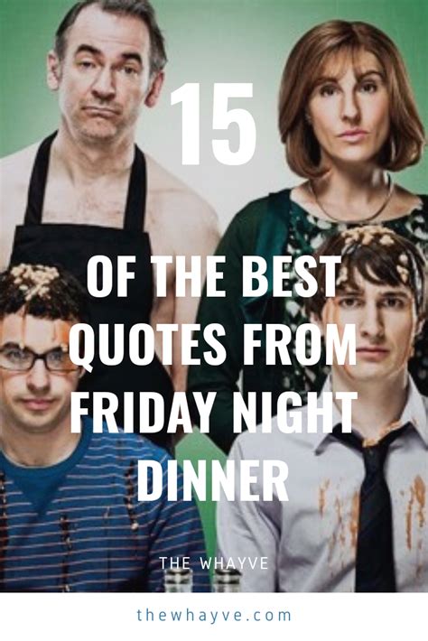 friday night dinner best quotes