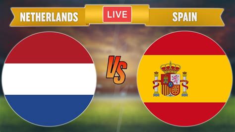 friendly match spain vs netherlands
