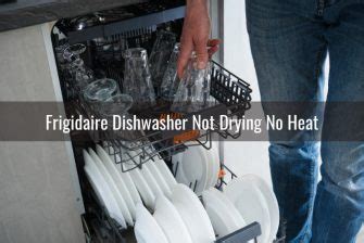 Frigidaire Dishwasher Not Drying