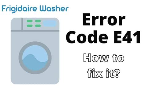 Frigidaire Front Load Washer Error Code E41