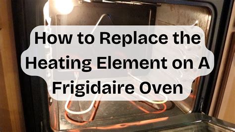 Frigidaire Oven Element Replacement Instructions