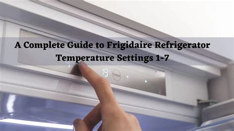 frigidaire refrigerator freezer settings