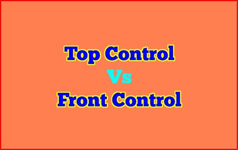 Front Control Vs Top Control Range