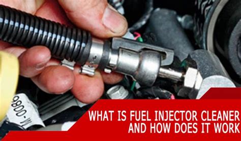 Fuel Injector Cleaner How Does It Work