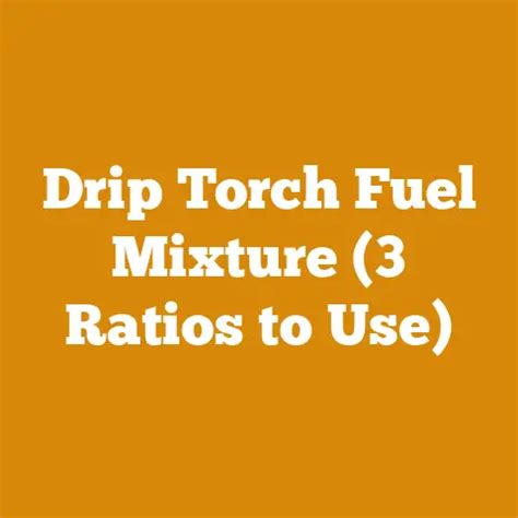 Fuel Mixture For Drip Torch
