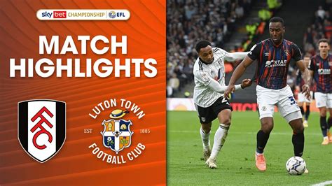 fulham v luton highlights