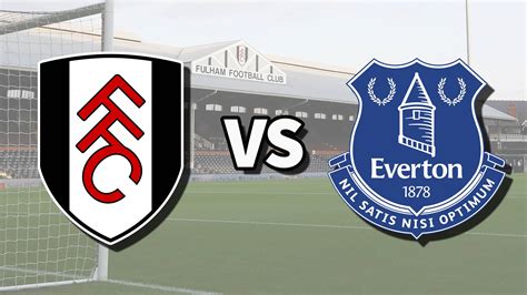 fulham vs everton where to watch