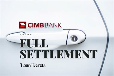Full Settlement Kereta Cimb