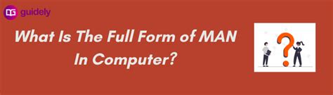 full form of man in computer language