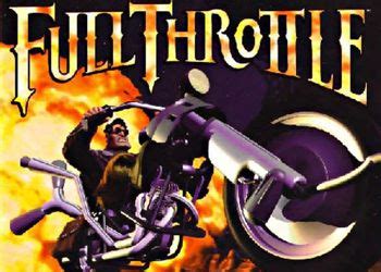 Full Throttle Game Guide