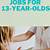 fun jobs for 13 year olds that pay