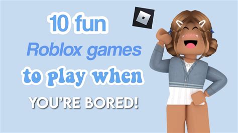 fun games to play in roblox when bored