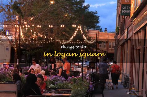 Fun Things To Do In Logan Square