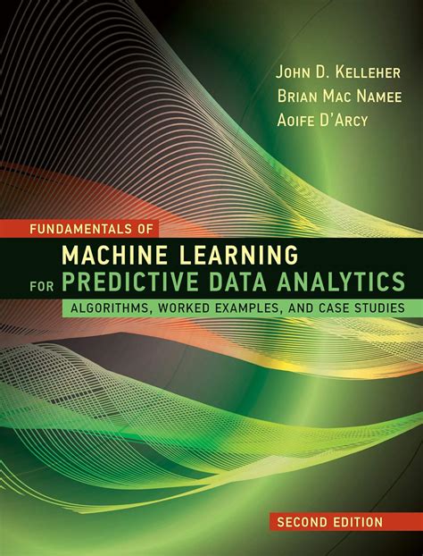 fundamentals of machine learning for predictive data analytics algorithms worked examples