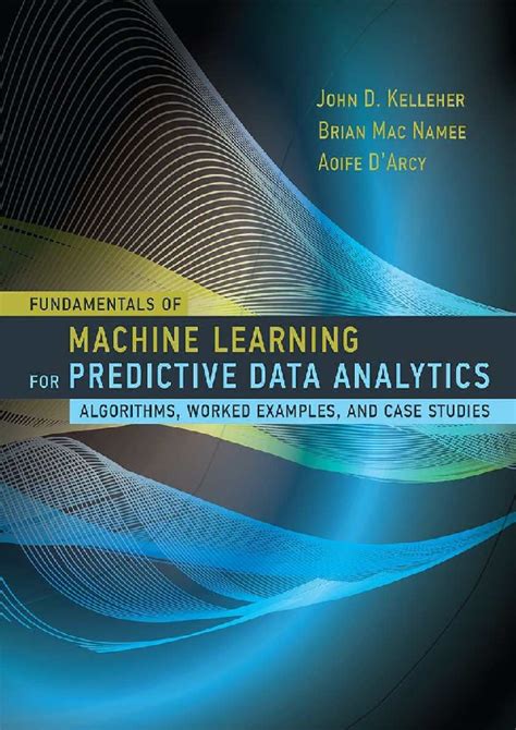fundamentals of machine learning for predictive data analytics pdf