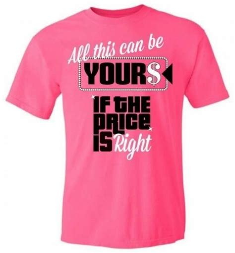 funny shirt sayings for the price is right
