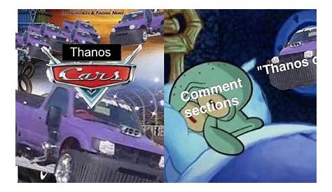Thanos car Meme by earthwormjerm ) Memedroid