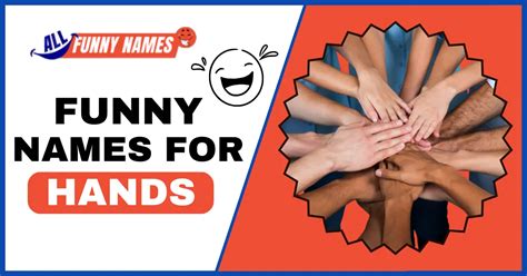 Funny Names For Hands